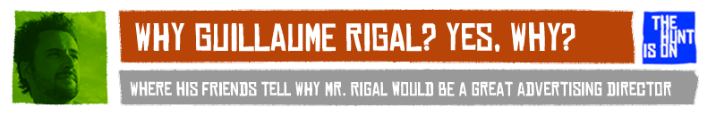 Why Guillaume Rigal?